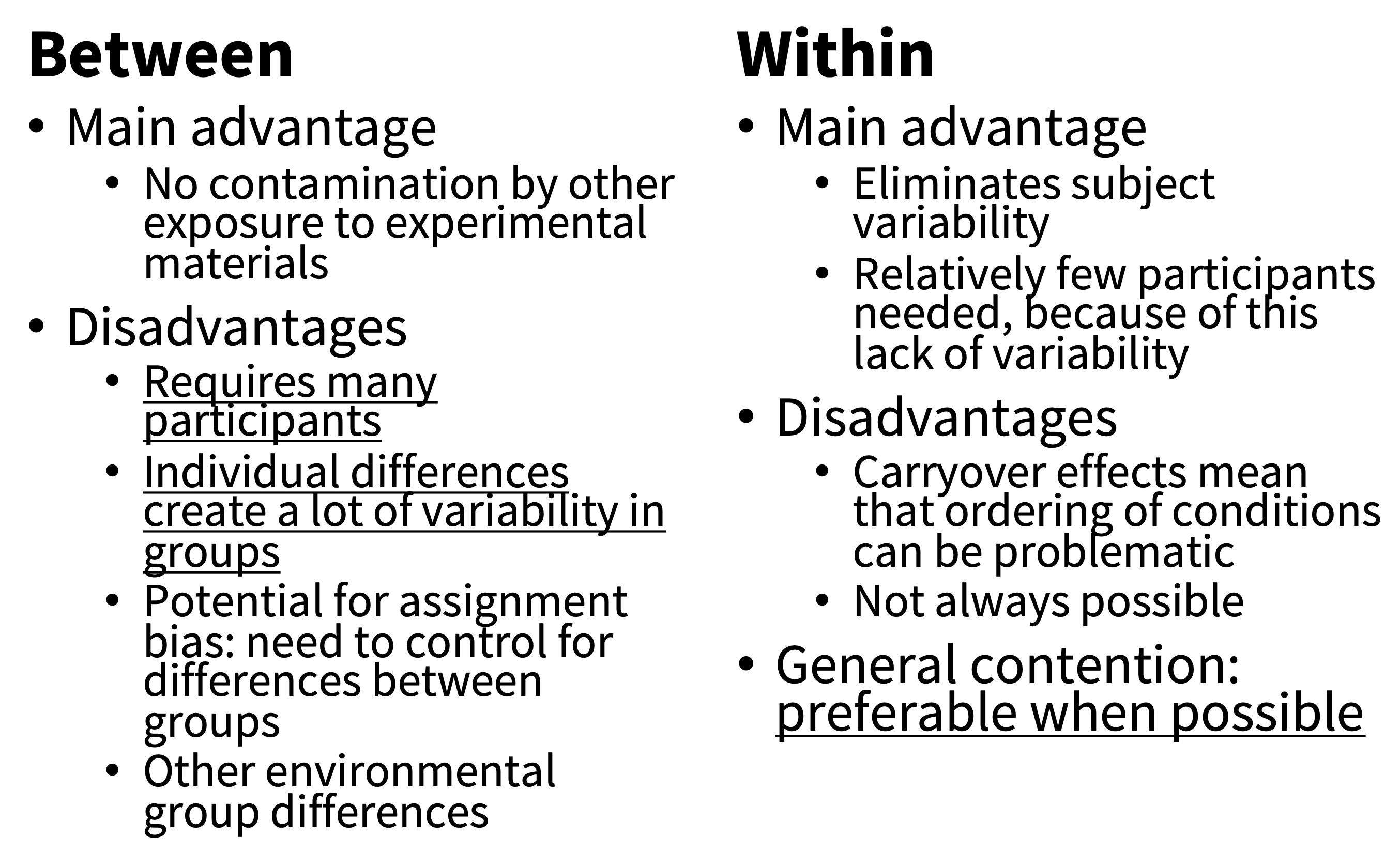 Pros and cons of between- vs. within-participant designs. We recommend within-participant designs when possible.